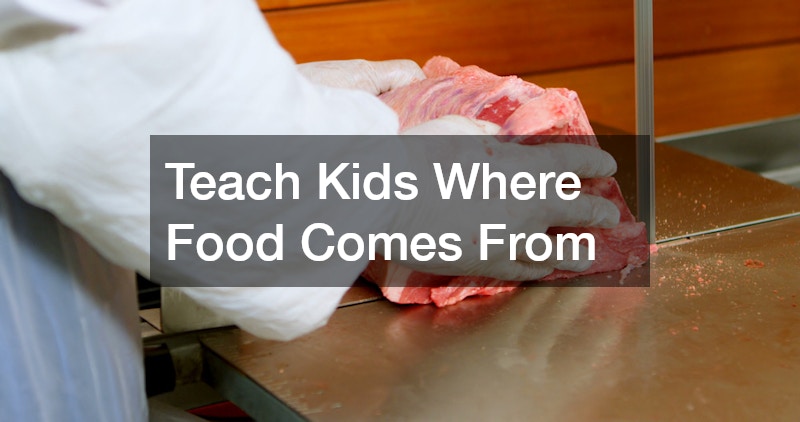 Teach Kids Where Food Comes From