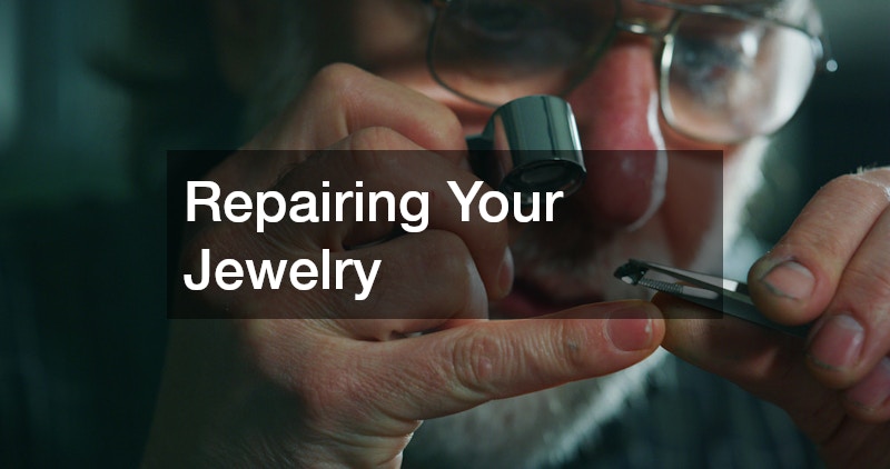 Repairing Your Jewelry
