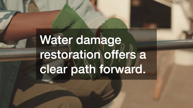 Water damage restoration offers a clear path forward.
