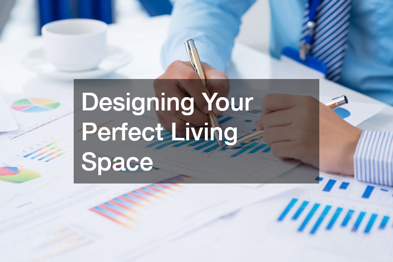 Designing Your Perfect Living Space