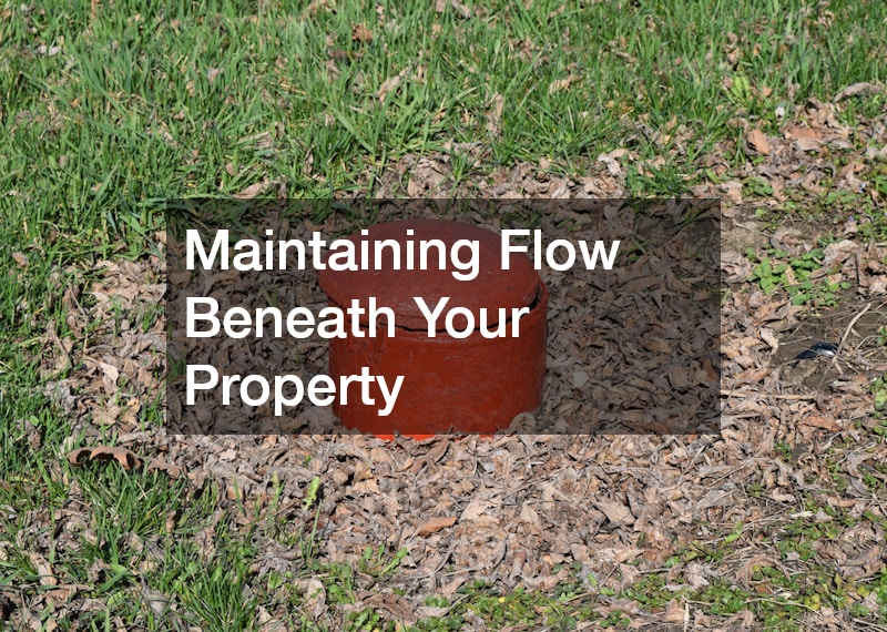 Maintaining Flow Beneath Your Property