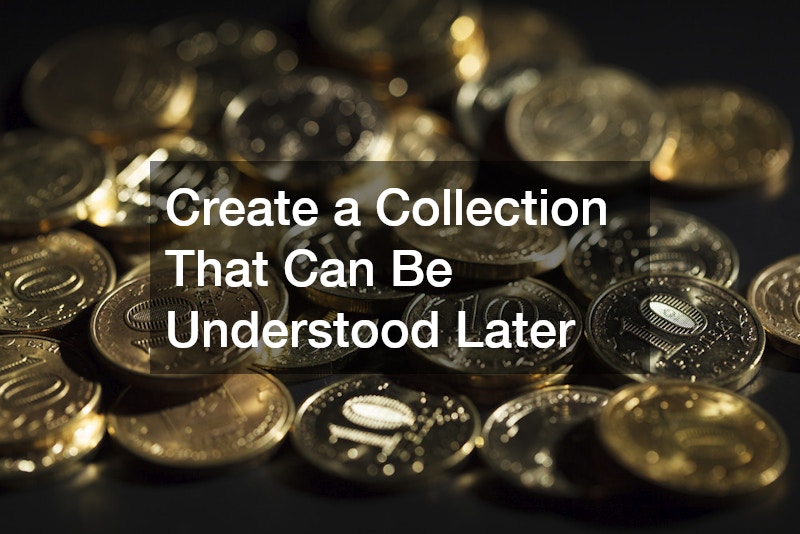 Create a Collection That Can Be Understood Later