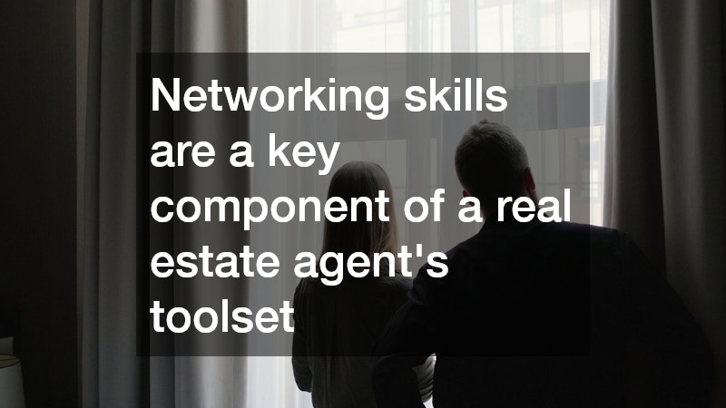 Networking skills are a key component of a real estate agent