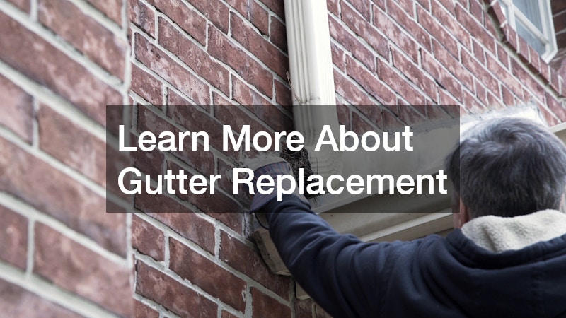 Learn More About Gutter Replacement