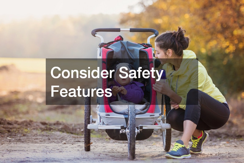 Consider Safety Features