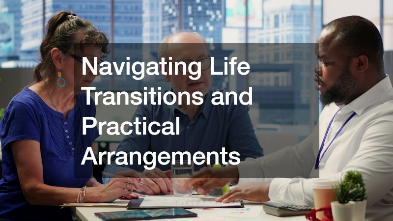 Navigating Life Transitions and Practical Arrangements