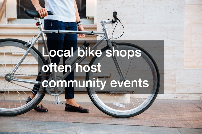 Local bike shops often host community events