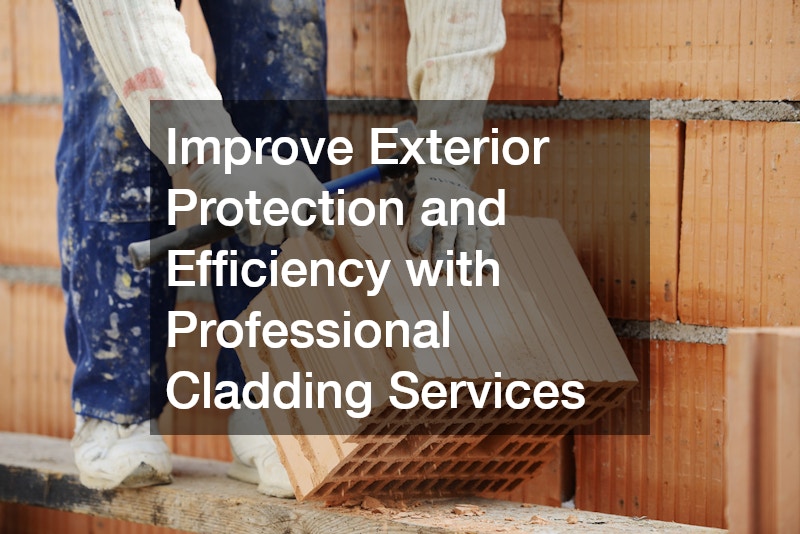 Improve Exterior Protection and Efficiency with Professional Cladding Services