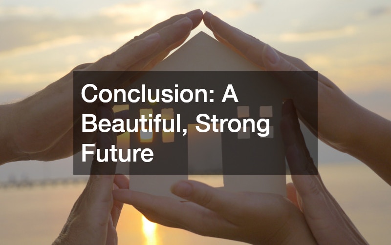 Conclusion: A Beautiful, Strong Future