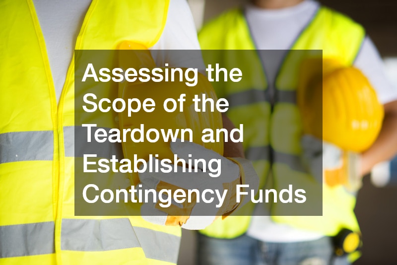 Assessing the Scope of the Teardown and Establishing Contingency Funds
