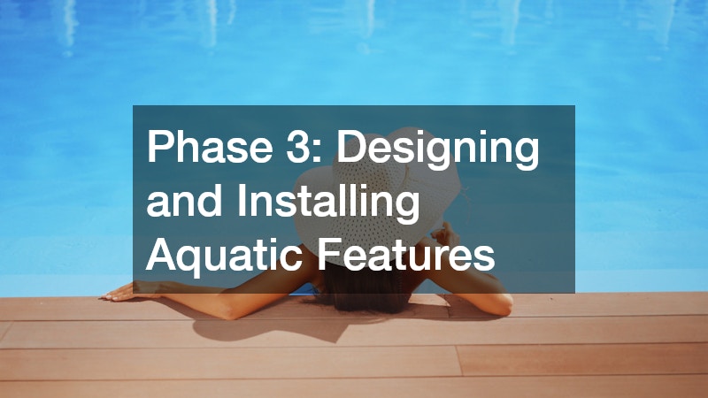 Phase 3: Designing and Installing Aquatic Features