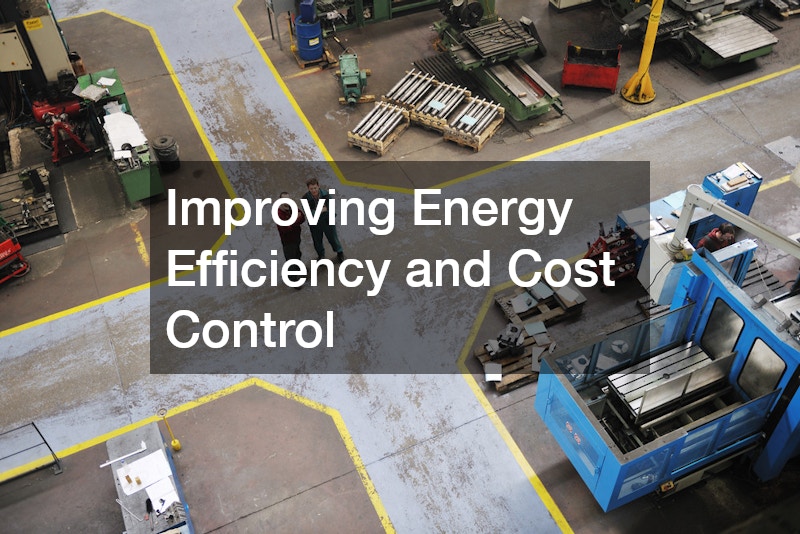 Improving Energy Efficiency and Cost Control