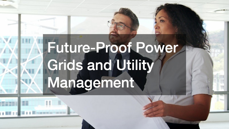 Future-Proof Power Grids and Utility Management