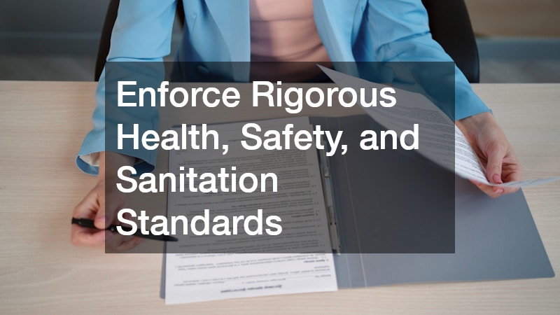Enforce Rigorous Health, Safety, and Sanitation Standards