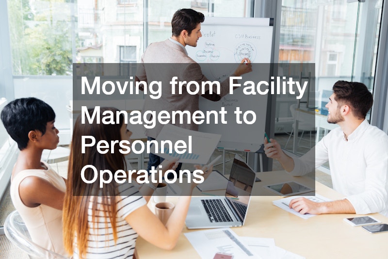 Moving from Facility Management to Personnel Operations