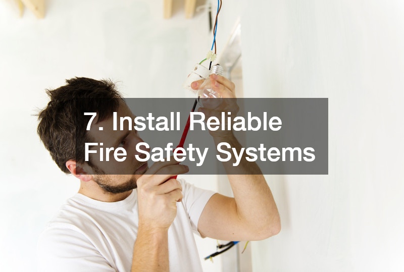 7. Install Reliable Fire Safety Systems