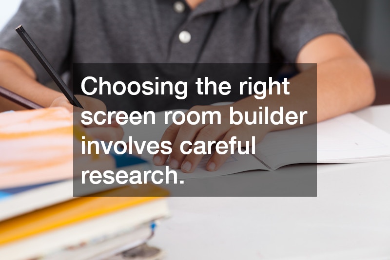 Choosing the right screen room builder involves careful research.
