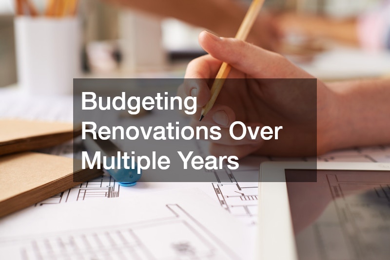 Budgeting Renovations Over Multiple Years