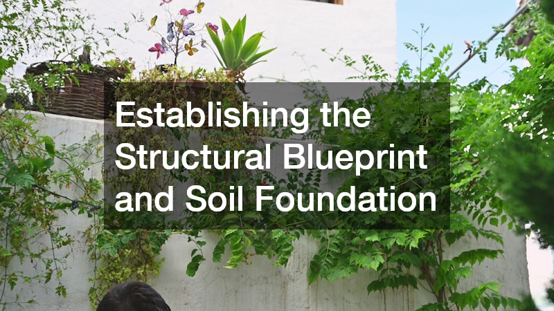 Establishing the Structural Blueprint and Soil Foundation