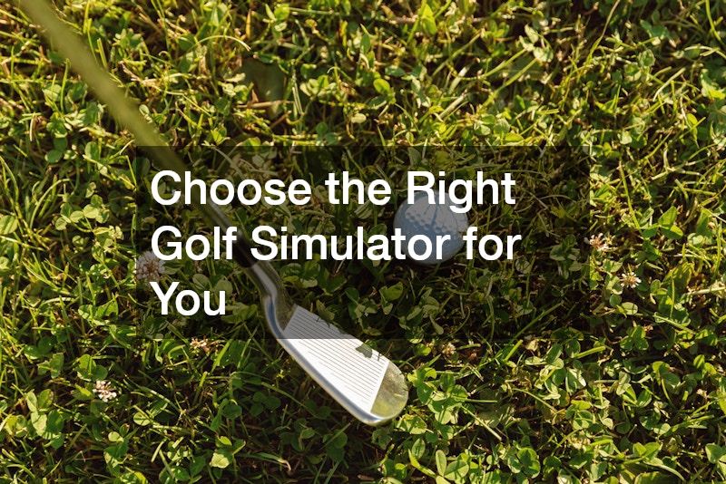 Choose the Right Golf Simulator for You