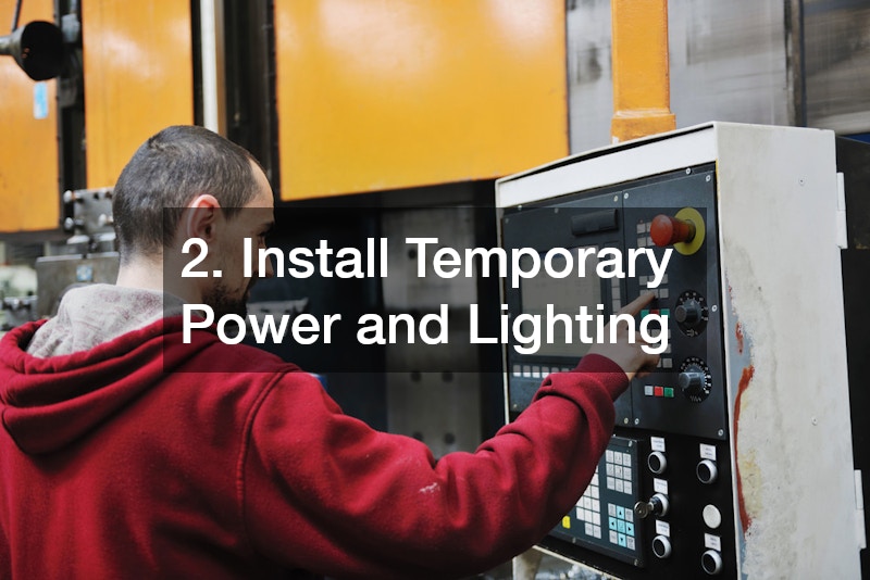 2. Install Temporary Power and Lighting