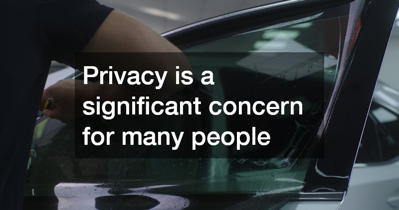 Privacy is a significant concern for many people