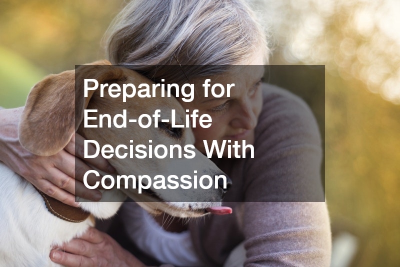Preparing for End-of-Life Decisions With Compassion