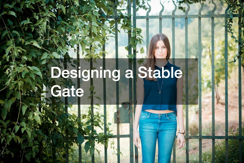 Designing a Stable Gate