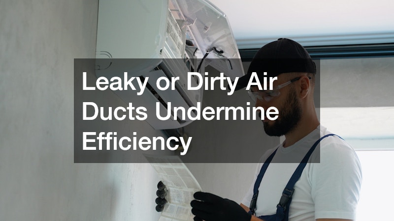 Leaky or Dirty Air Ducts Undermine Efficiency