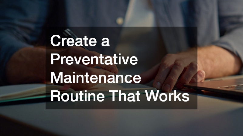 Create a Preventative Maintenance Routine That Works