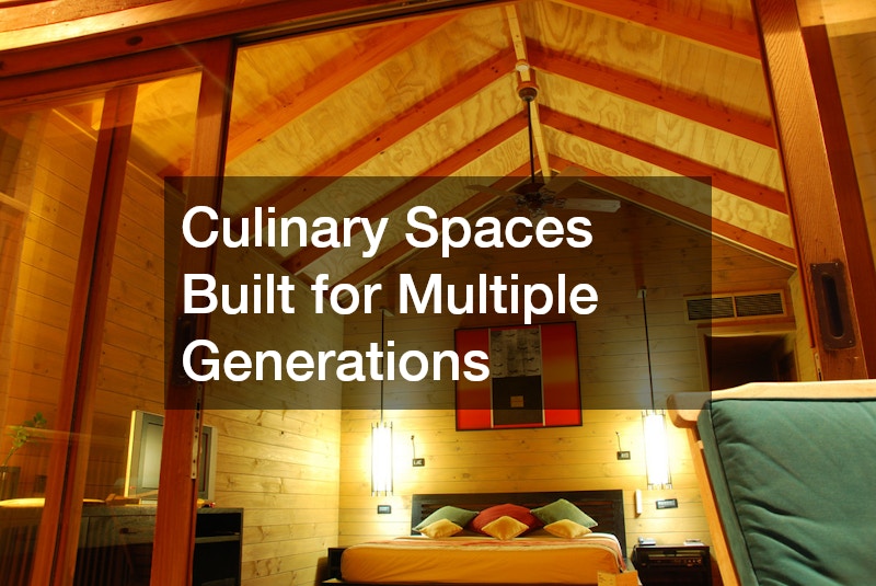 Culinary Spaces Built for Multiple Generations