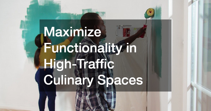 Maximize Functionality in High-Traffic Culinary Spaces