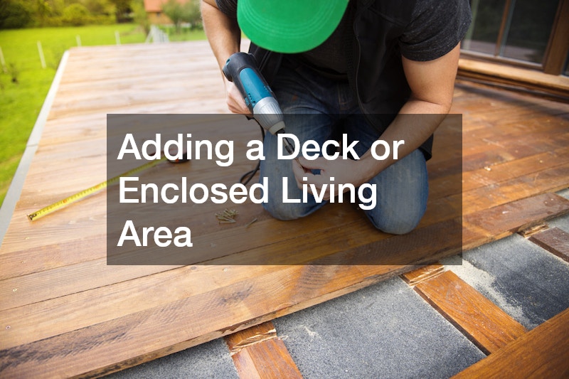 Adding a Deck or Enclosed Living Area