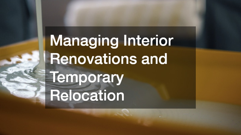 Managing Interior Renovations and Temporary Relocation