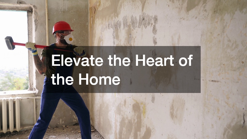 Elevate the Heart of the Home