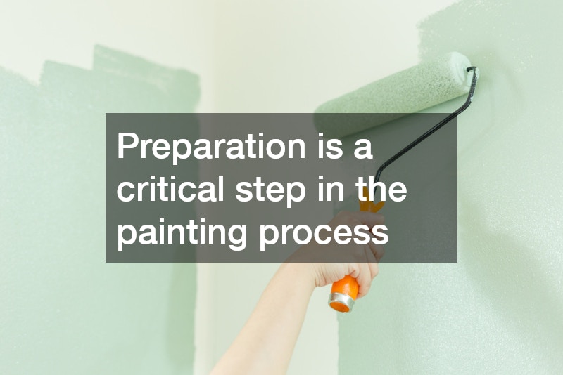 Preparation is a critical step in the painting process