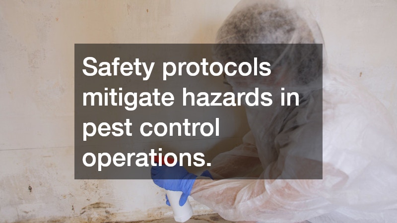 Safety protocols mitigate hazards in pest control operations.