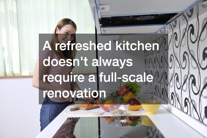 A refreshed kitchen doesn’t always require a full-scale renovation