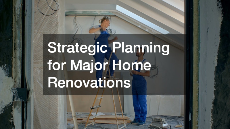 Strategic Planning for Major Home Renovations