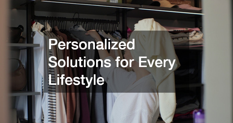Personalized Solutions for Every Lifestyle