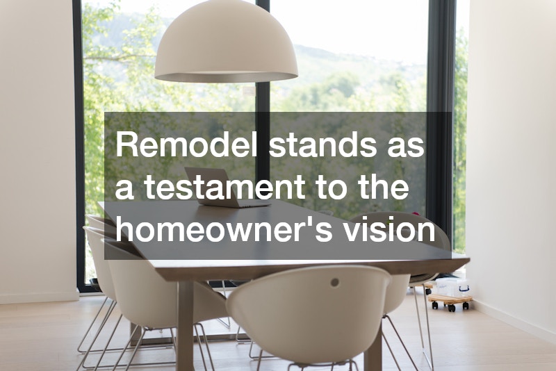 Remodel stands as a testament to the homeowner