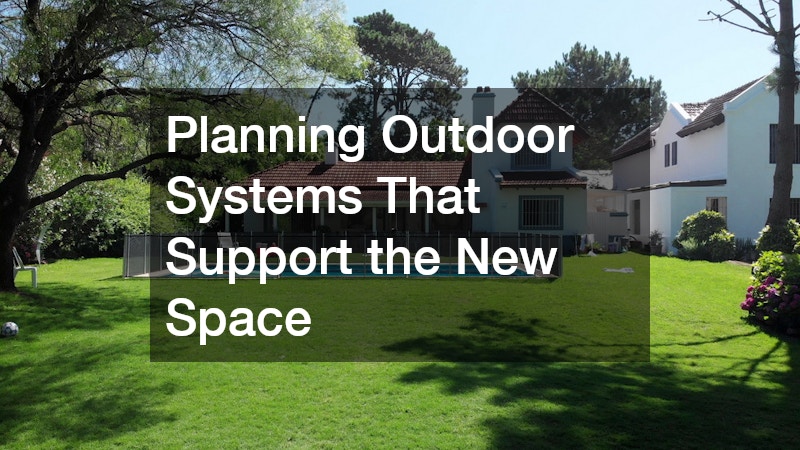 Planning Outdoor Systems That Support the New Space