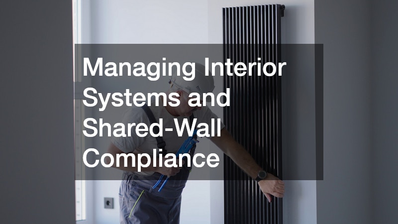 Managing Interior Systems and Shared-Wall Compliance