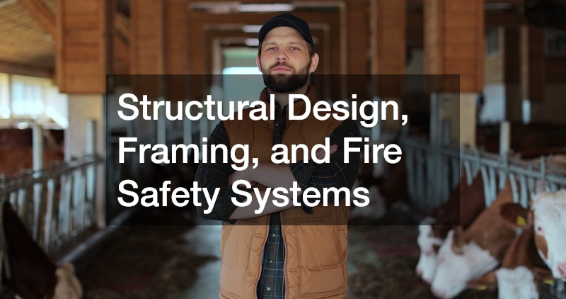 Structural Design, Framing, and Fire Safety Systems