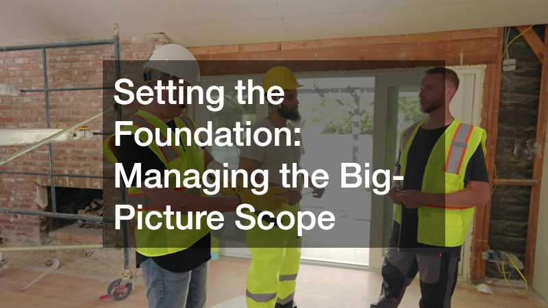 Setting the Foundation: Managing the Big-Picture Scope