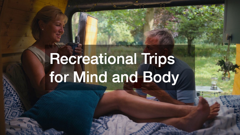 Recreational Trips for Mind and Body