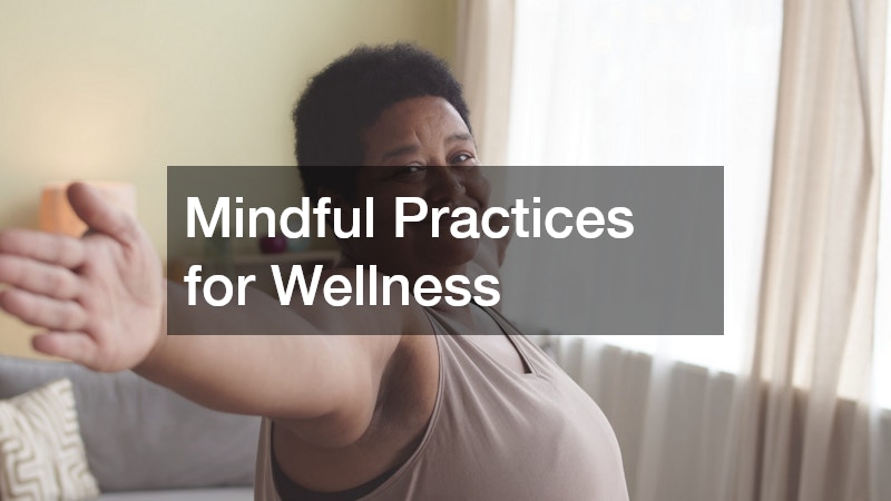 Mindful Practices for Wellness