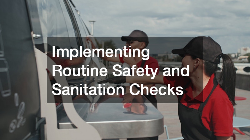 Implementing Routine Safety and Sanitation Checks