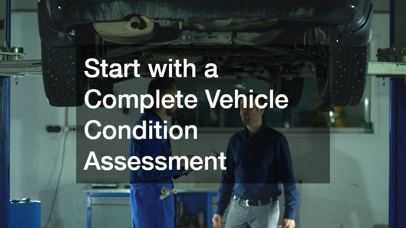 Start with a Complete Vehicle Condition Assessment