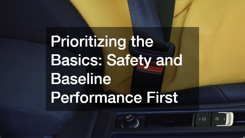 Prioritizing the Basics: Safety and Baseline Performance First